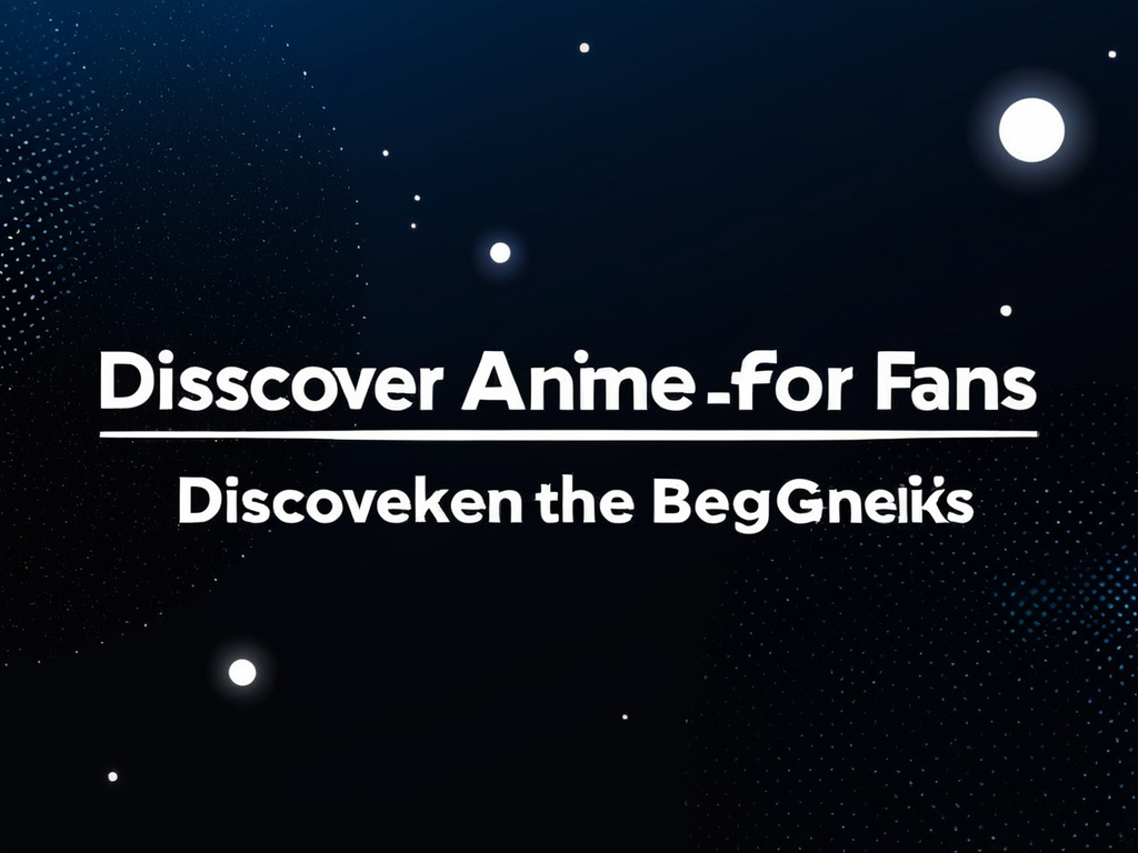 Featured image for blog post: Discover the Best Anime for New Fans: Debunking the 'Begi...